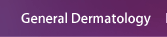 General Dermatology